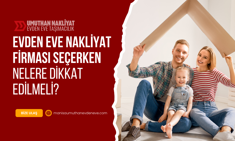 3-2 Evden Eve Nakliyat Firması Seçerken Nelere Dikkat Edilmeli?